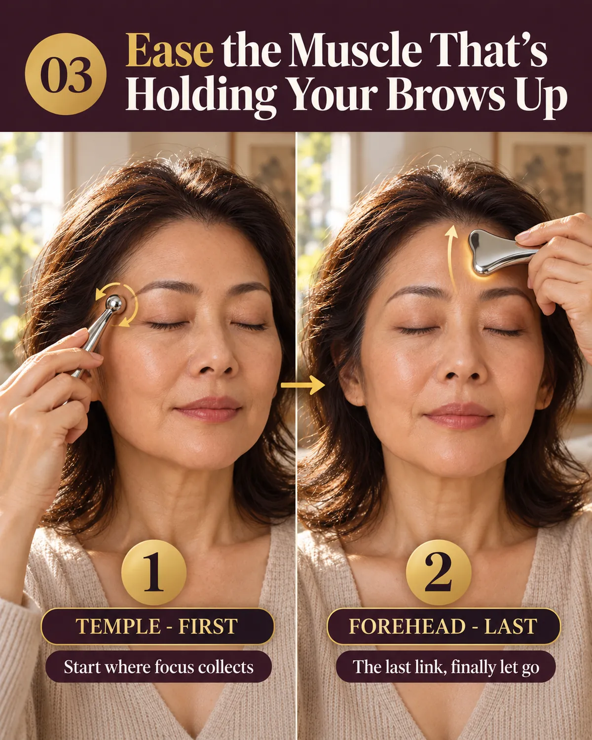 Two-step sequence: circling the temples, then gliding a metal facial tool up the forehead toward the hairline